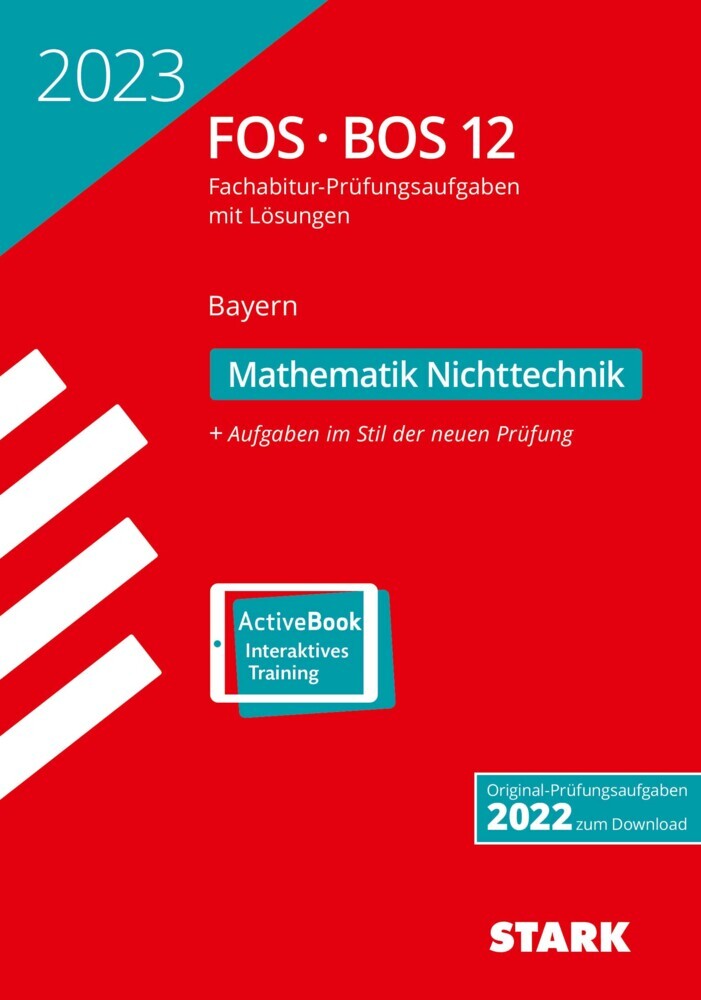STARK Abiturprüfung FOS/BOS Bayern 2023 - Mathematik Nichttechnik 12. Klasse, m. 1 Buch, m. 1 Beilage