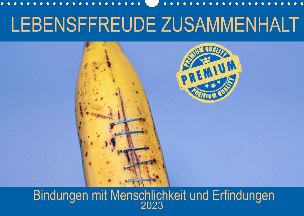 Lebensfreude Zusammenhalt (Wandkalender 2023 DIN A3 quer)