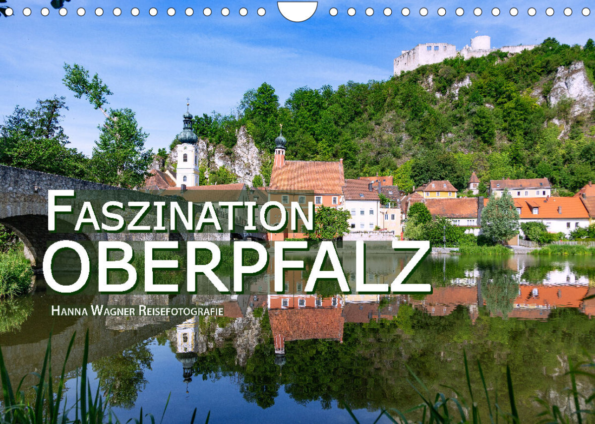 Faszination Oberpfalz (Wandkalender 2023 DIN A4 quer)