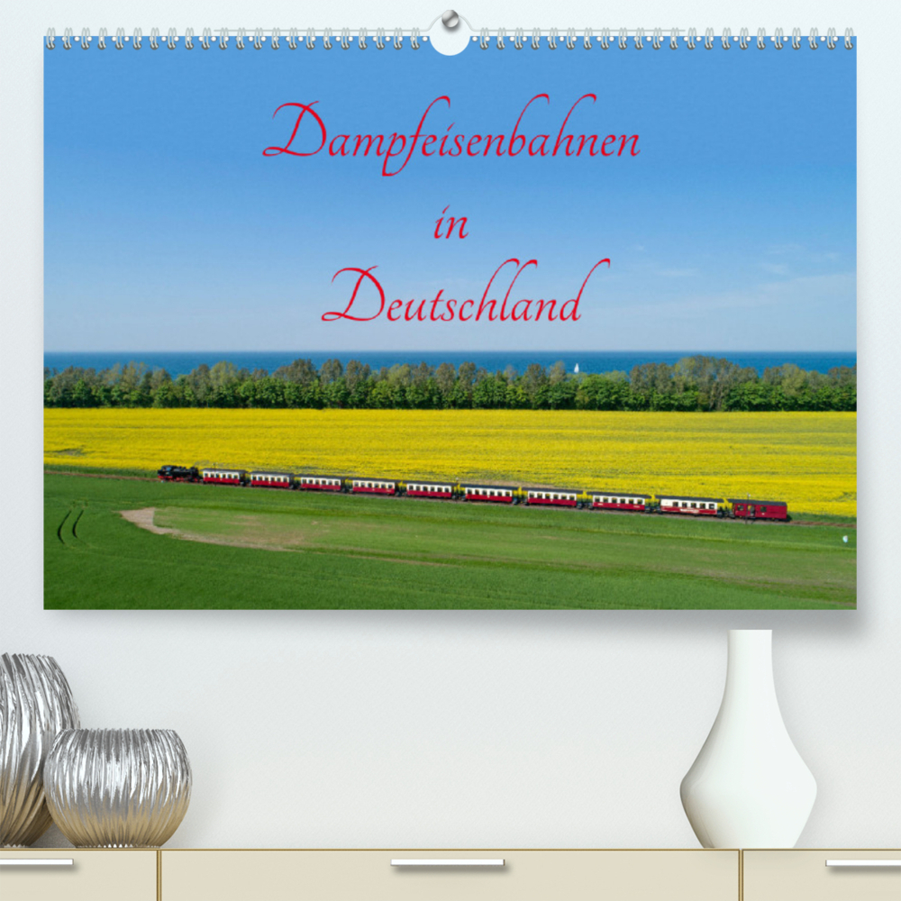 Dampfeisenbahnen in Deutschland (Premium, hochwertiger DIN A2 Wandkalender 2023, Kunstdruck in Hochglanz)