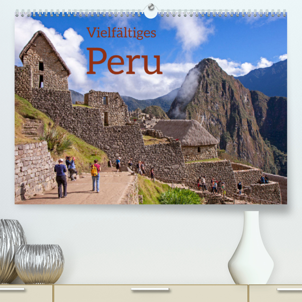 Vielfältiges Peru (Premium, hochwertiger DIN A2 Wandkalender 2023, Kunstdruck in Hochglanz)