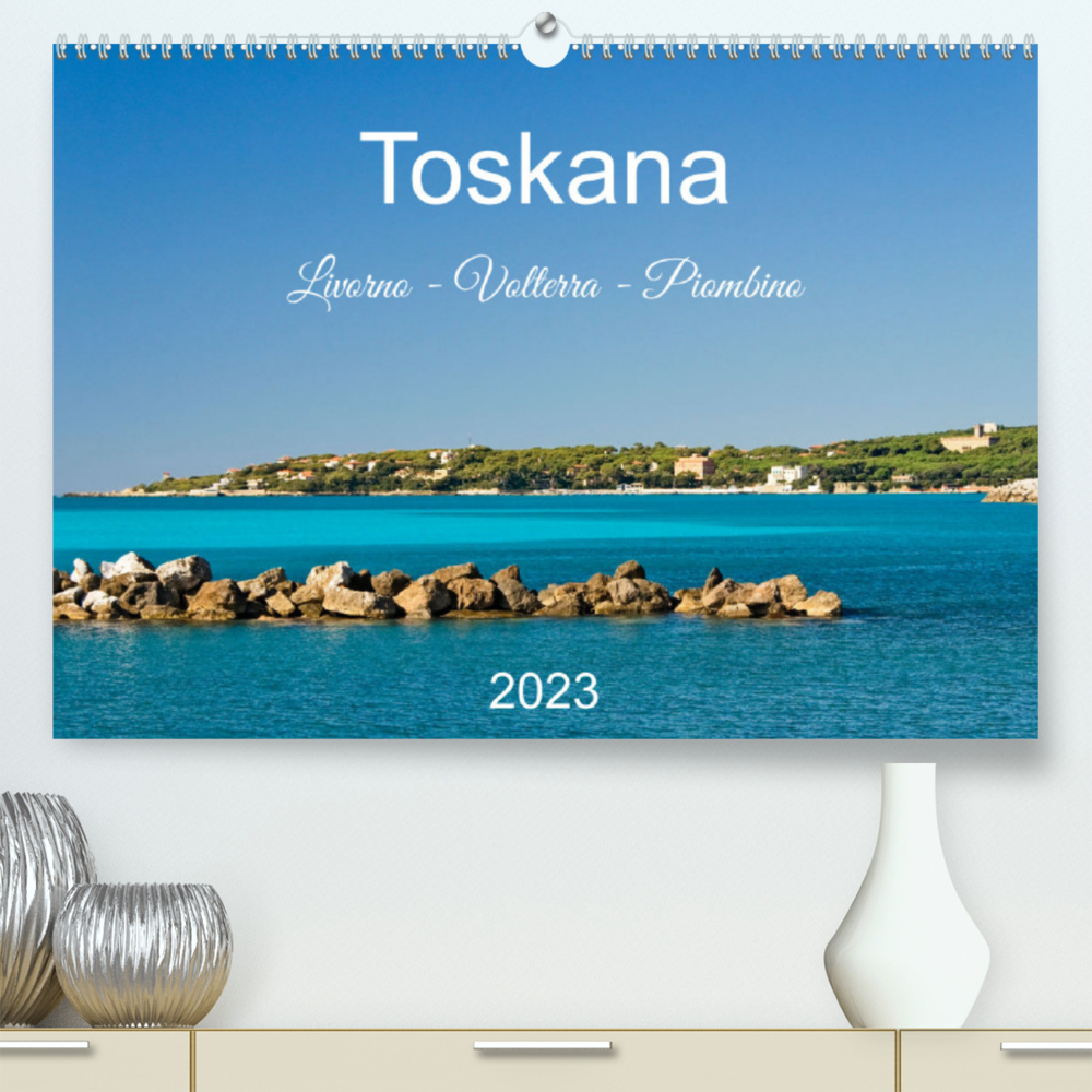 Toskana. Livorno - Volterra - Piombino (Premium, hochwertiger DIN A2 Wandkalender 2023, Kunstdruck in Hochglanz)