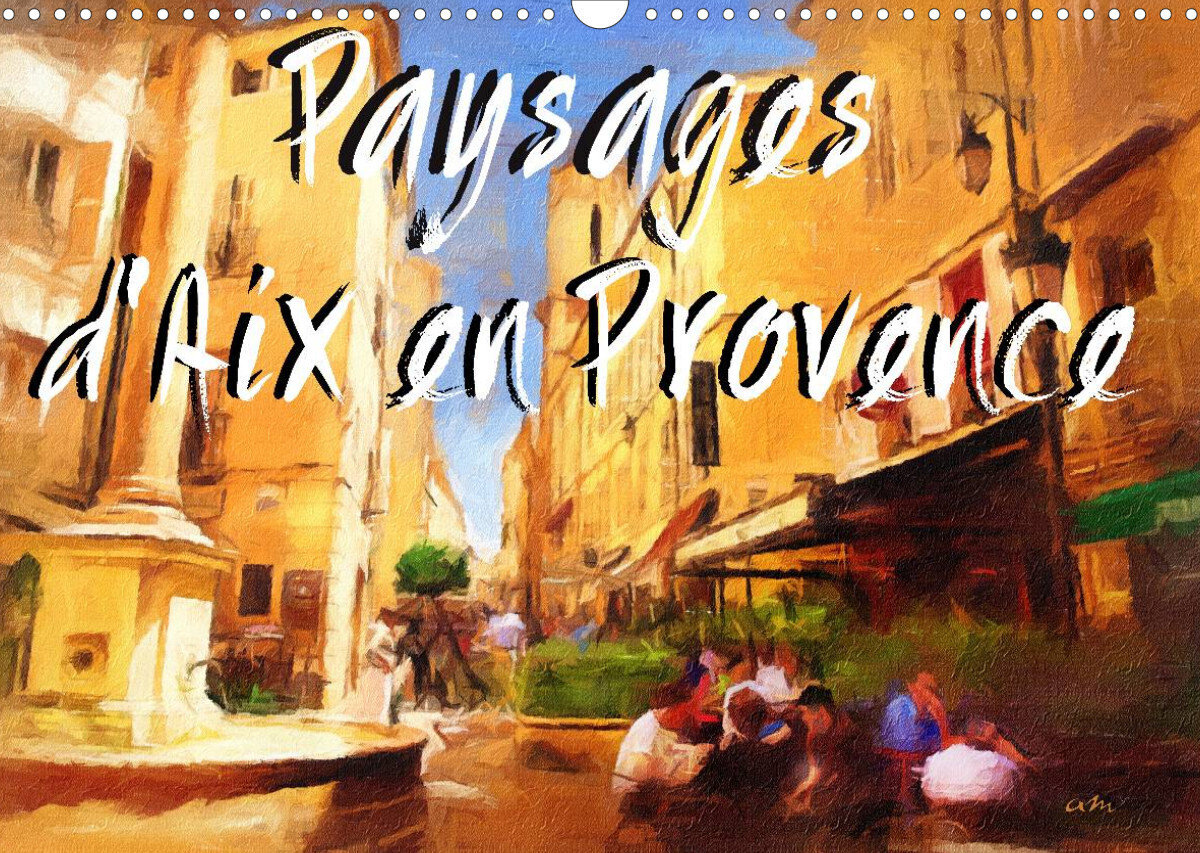 Paysages d'Aix en Provence (Calendrier mural 2023 DIN A3 horizontal)