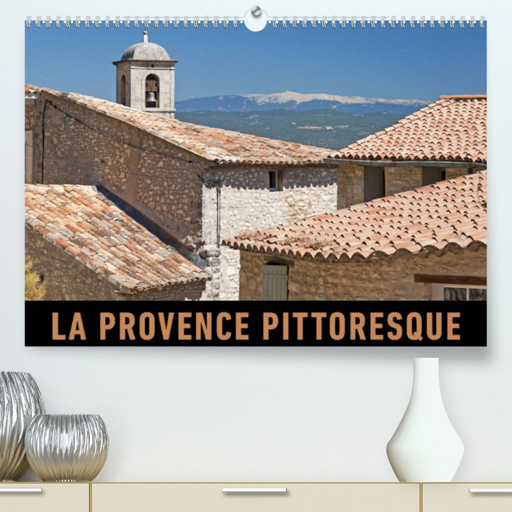La Provence pittoresque (Premium, hochwertiger DIN A2 Wandkalender 2023, Kunstdruck in Hochglanz)