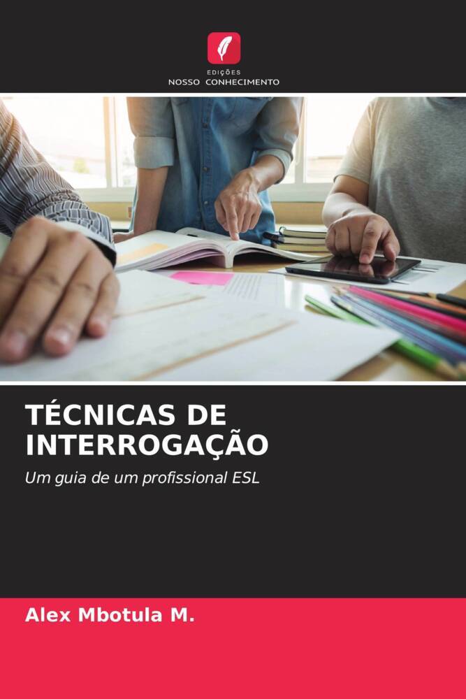 TÉCNICAS DE INTERROGAÇÃO