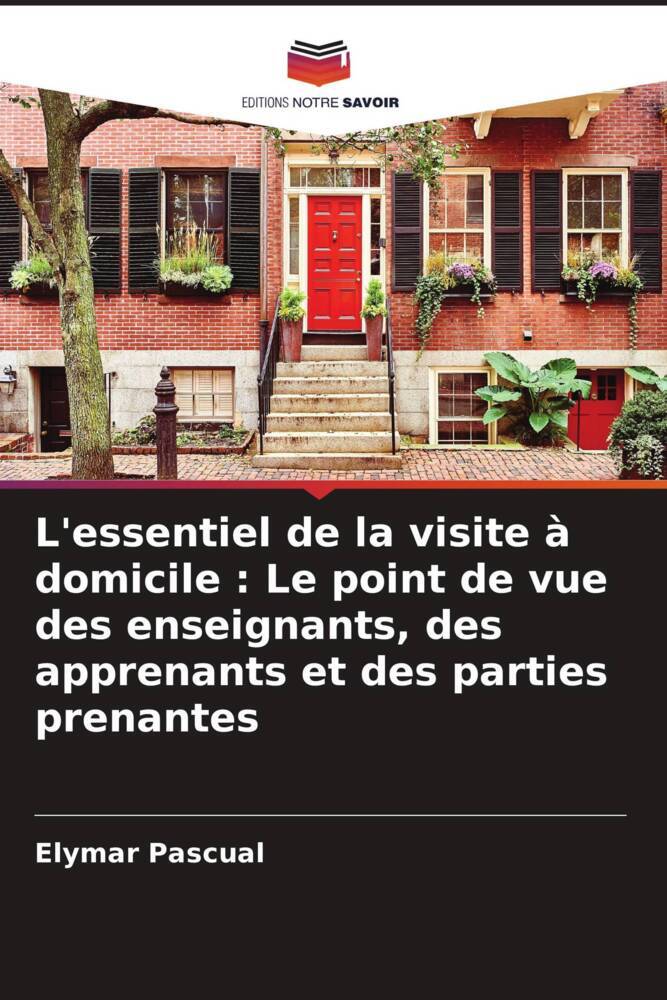 L'essentiel de la visite à domicile : Le point de vue des enseignants, des apprenants et des parties prenantes