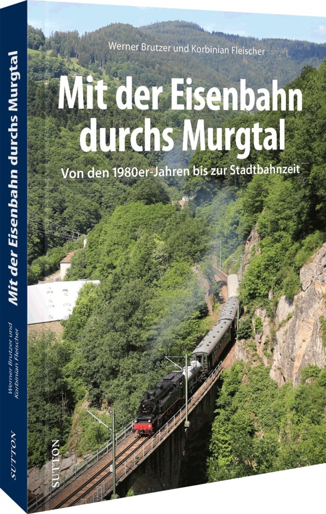 Mit der Eisenbahn durchs Murgtal