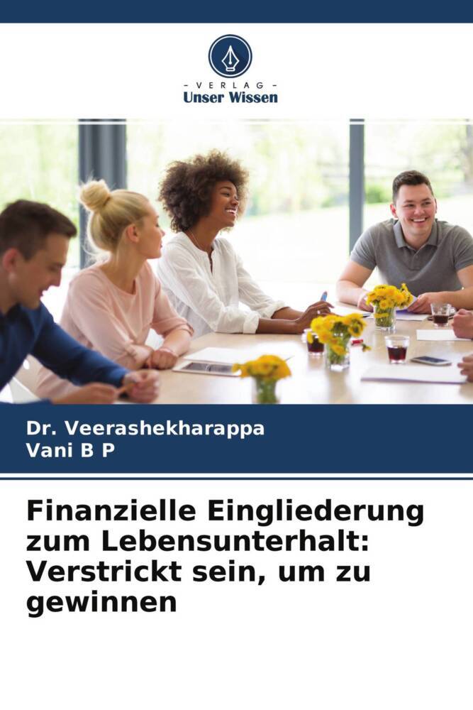 Finanzielle Eingliederung zum Lebensunterhalt: Verstrickt sein, um zu gewinnen