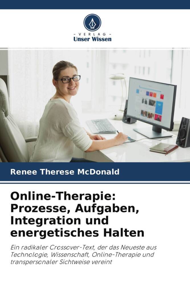 Online-Therapie: Prozesse, Aufgaben, Integration und energetisches Halten