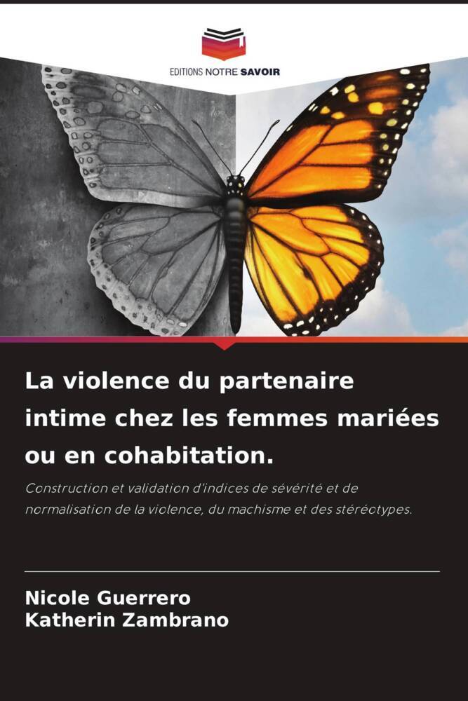 La violence du partenaire intime chez les femmes mariées ou en cohabitation.