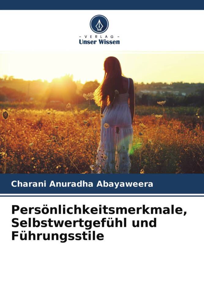 Persönlichkeitsmerkmale, Selbstwertgefühl und Führungsstile