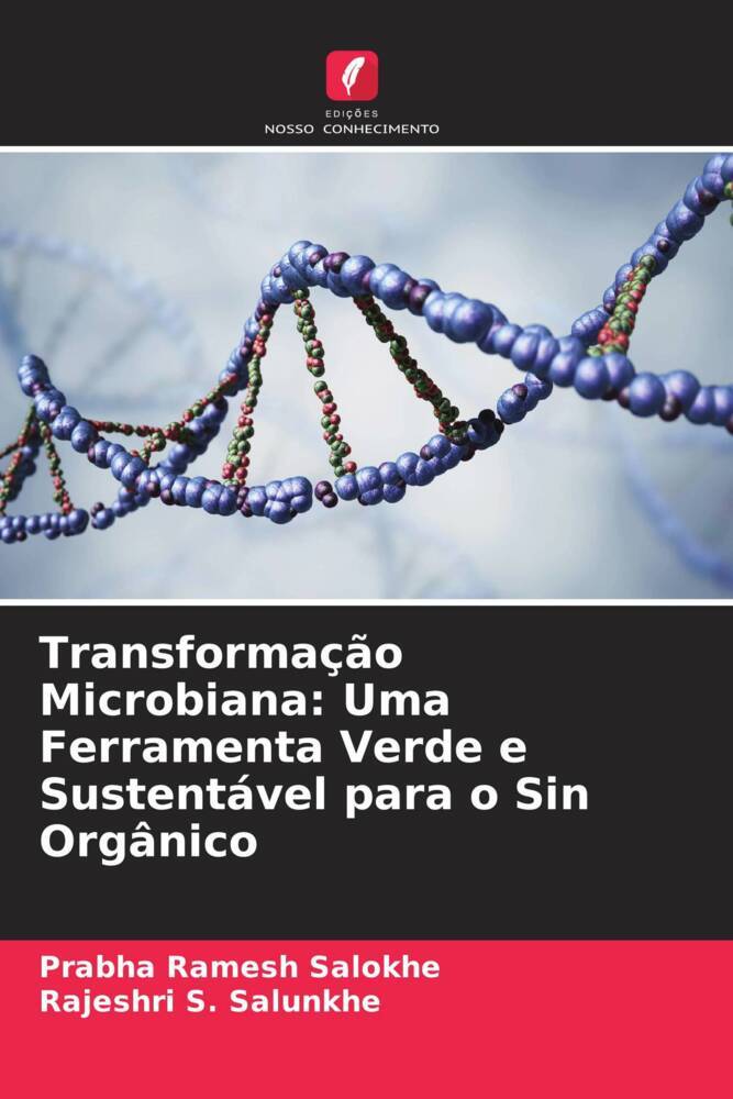Transformação Microbiana: Uma Ferramenta Verde e Sustentável para o Sin Orgânico