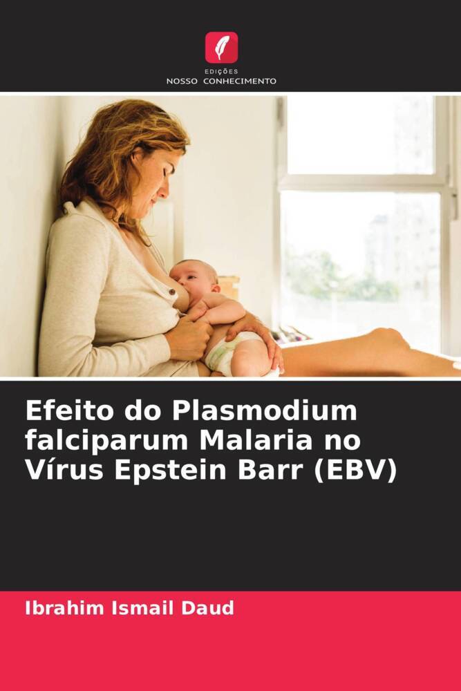 Efeito do Plasmodium falciparum Malaria no Vírus Epstein Barr (EBV)
