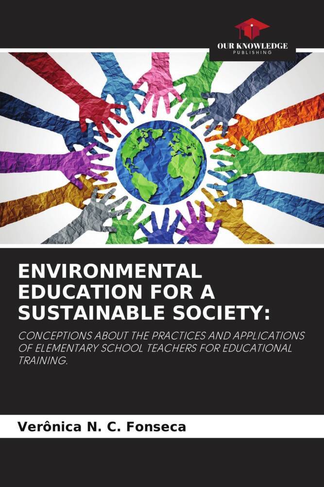 ENVIRONMENTAL EDUCATION FOR A SUSTAINABLE SOCIETY: