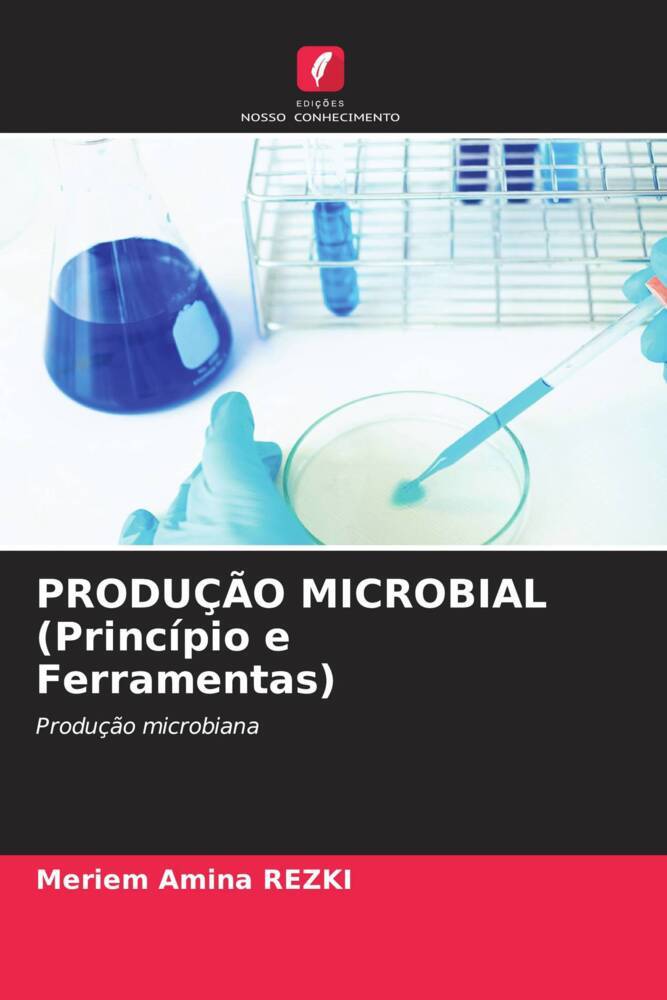 PRODUÇÃO MICROBIAL (Princípio e Ferramentas)