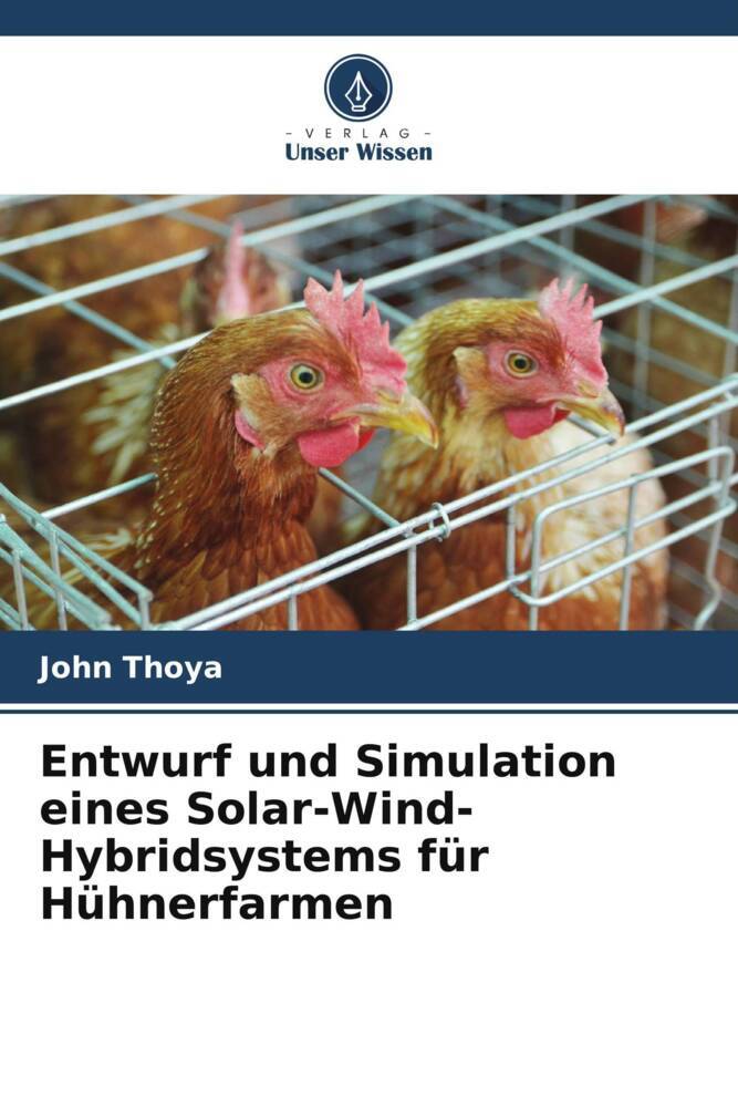 Entwurf und Simulation eines Solar-Wind-Hybridsystems für Hühnerfarmen