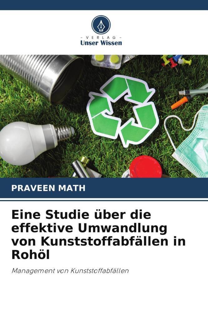 Eine Studie über die effektive Umwandlung von Kunststoffabfällen in Rohöl