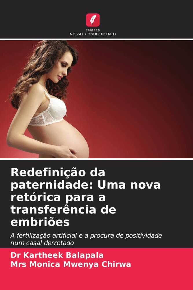 Redefinição da paternidade: Uma nova retórica para a transferência de embriões