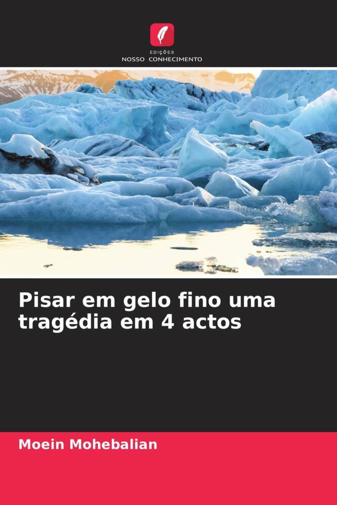 Pisar em gelo fino uma tragédia em 4 actos