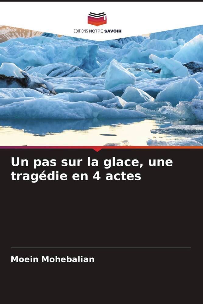 Un pas sur la glace, une tragédie en 4 actes