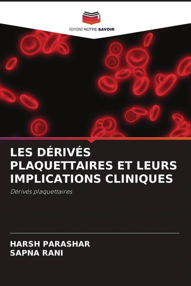 LES DÉRIVÉS PLAQUETTAIRES ET LEURS IMPLICATIONS CLINIQUES