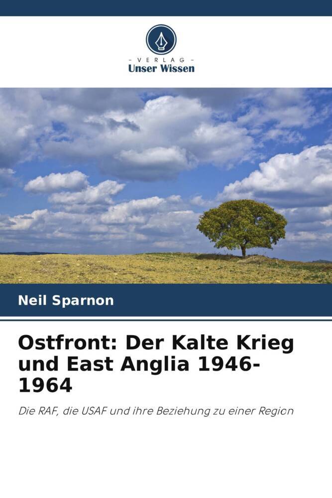 Ostfront: Der Kalte Krieg und East Anglia 1946-1964