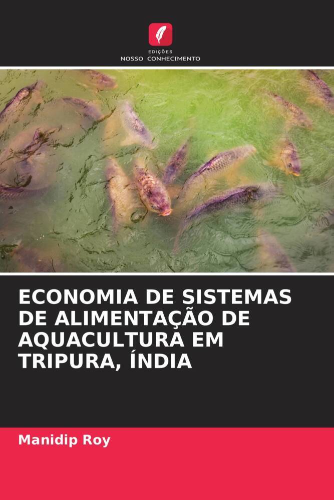 ECONOMIA DE SISTEMAS DE ALIMENTAÇÃO DE AQUACULTURA EM TRIPURA, ÍNDIA