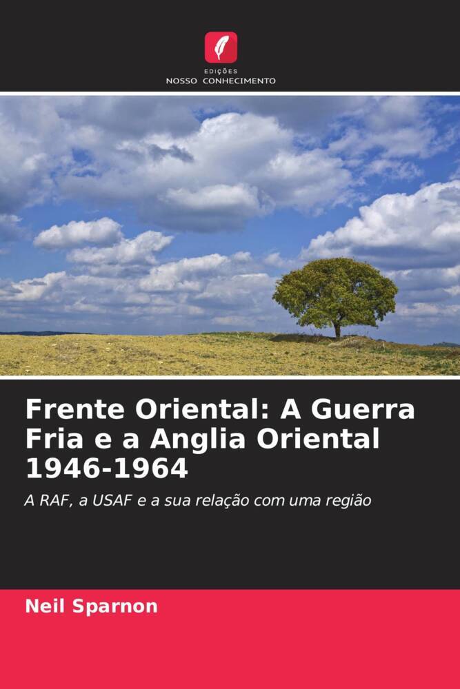 Frente Oriental: A Guerra Fria e a Anglia Oriental 1946-1964