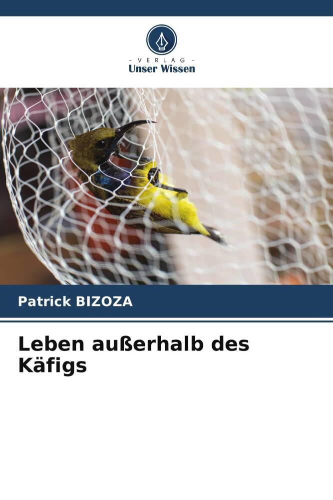 Leben außerhalb des Käfigs