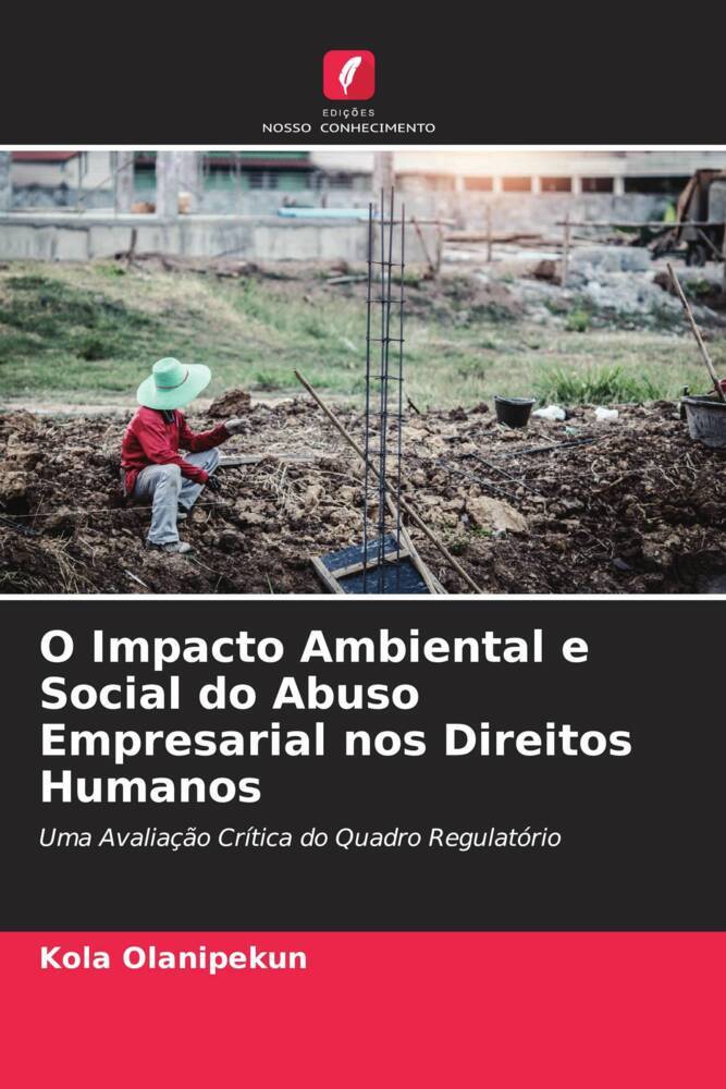 O Impacto Ambiental e Social do Abuso Empresarial nos Direitos Humanos