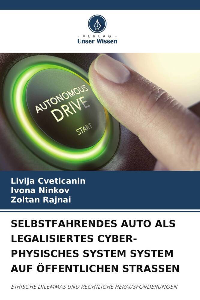 SELBSTFAHRENDES AUTO ALS LEGALISIERTES CYBER-PHYSISCHES SYSTEM SYSTEM AUF ÖFFENTLICHEN STRASSEN