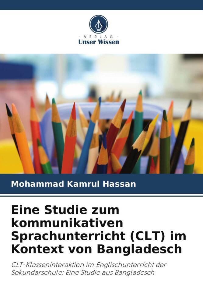 Eine Studie zum kommunikativen Sprachunterricht (CLT) im Kontext von Bangladesch