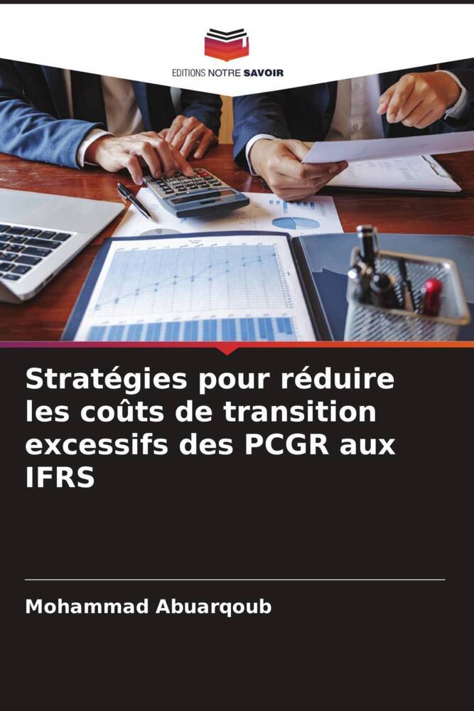Stratégies pour réduire les coûts de transition excessifs des PCGR aux IFRS