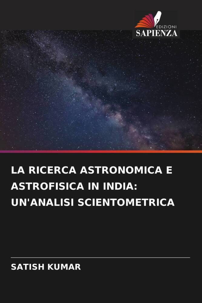 LA RICERCA ASTRONOMICA E ASTROFISICA IN INDIA: UN'ANALISI SCIENTOMETRICA