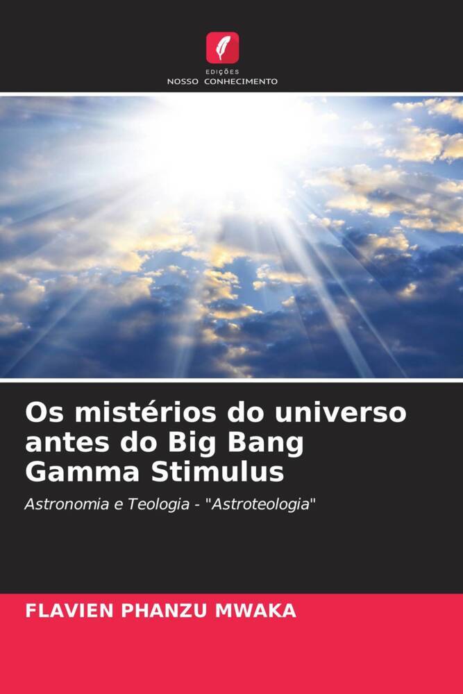 Os mistérios do universo antes do Big Bang Gamma Stimulus