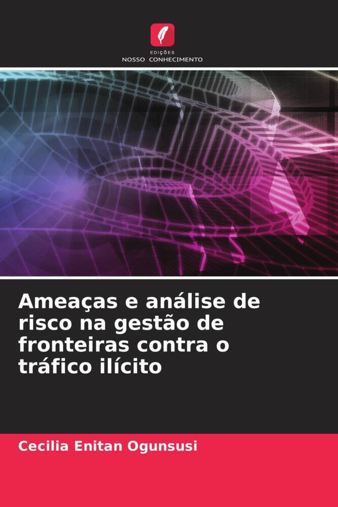 Ameaças e análise de risco na gestão de fronteiras contra o tráfico ilícito