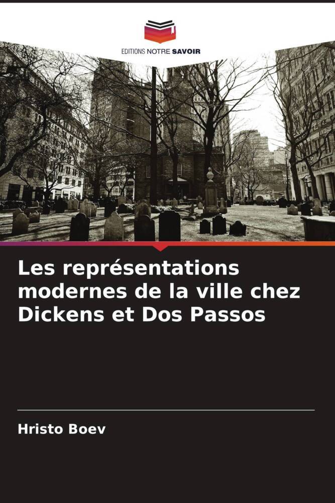 Les représentations modernes de la ville chez Dickens et Dos Passos