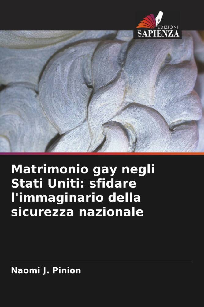 Matrimonio gay negli Stati Uniti: sfidare l'immaginario della sicurezza nazionale