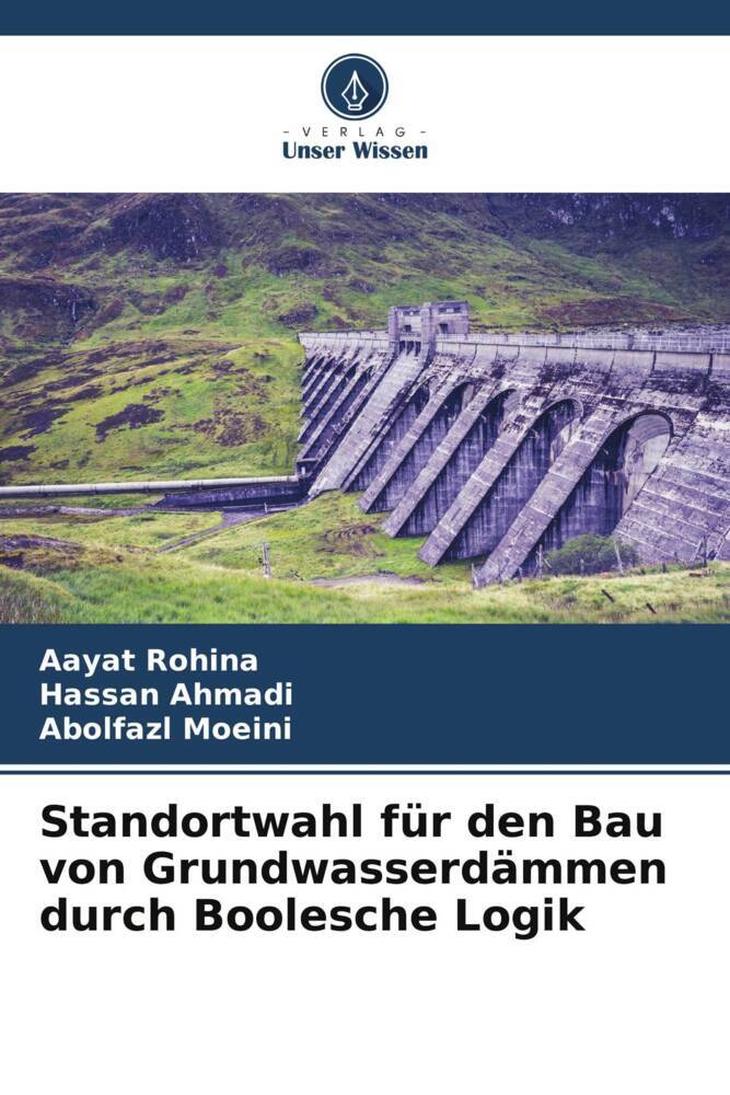 Standortwahl für den Bau von Grundwasserdämmen durch Boolesche Logik