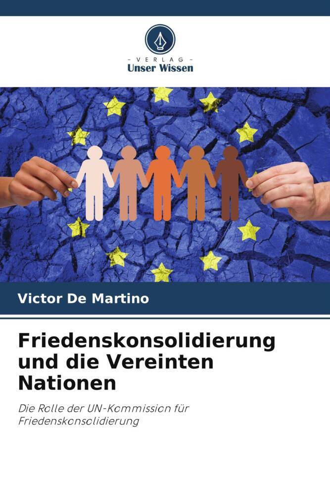 Friedenskonsolidierung und die Vereinten Nationen