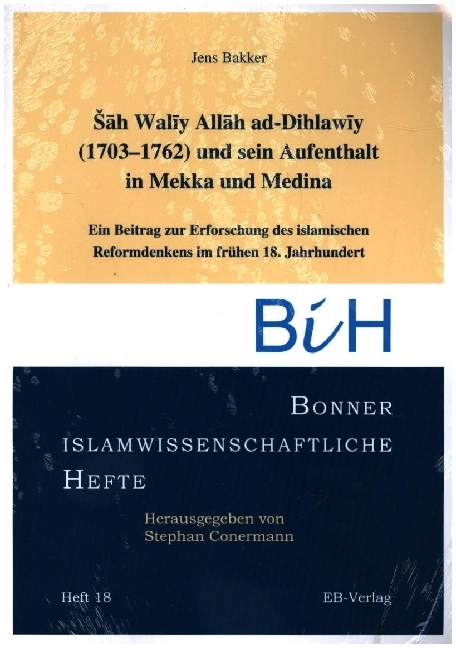 Sah Waliy Allah ad-Dihlawiy (1703-1762) und sein Aufenthalt in Mekka und Medina