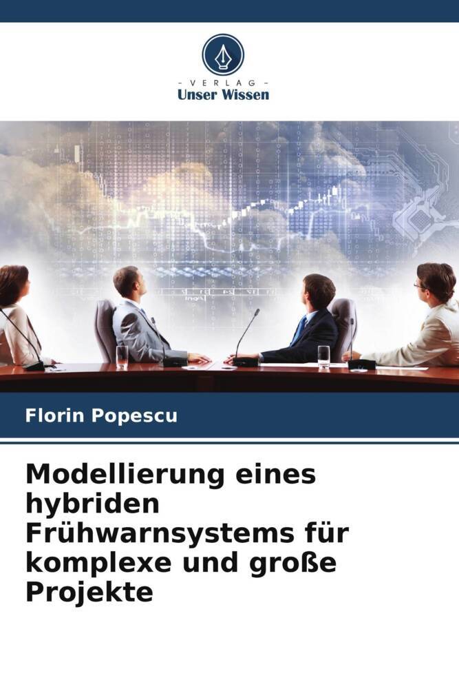 Modellierung eines hybriden Frühwarnsystems für komplexe und große Projekte