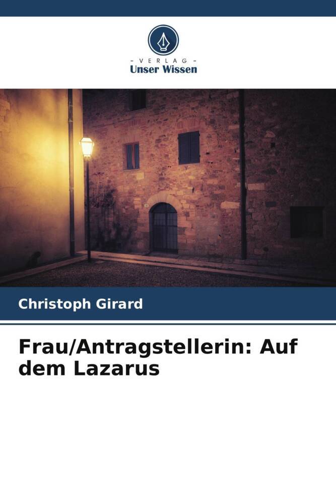 Frau/Antragstellerin: Auf dem Lazarus