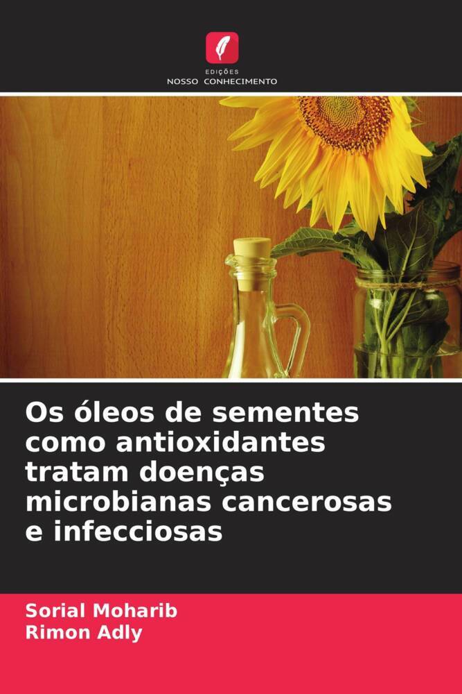 Os óleos de sementes como antioxidantes tratam doenças microbianas cancerosas e infecciosas