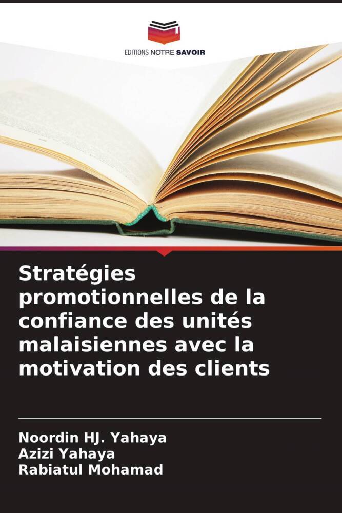 Stratégies promotionnelles de la confiance des unités malaisiennes avec la motivation des clients