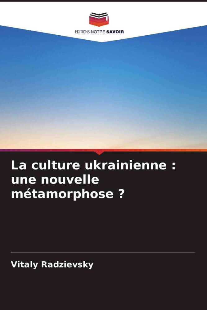 La culture ukrainienne : une nouvelle métamorphose ?