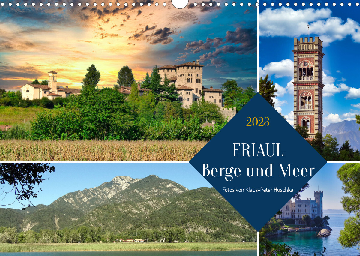 Friaul, Berge und Meer (Wandkalender 2023 DIN A3 quer)