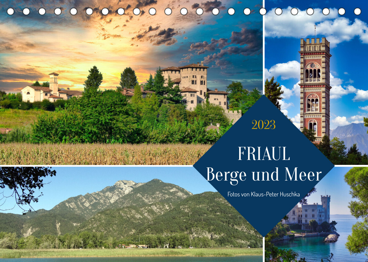 Friaul, Berge und Meer (Tischkalender 2023 DIN A5 quer)