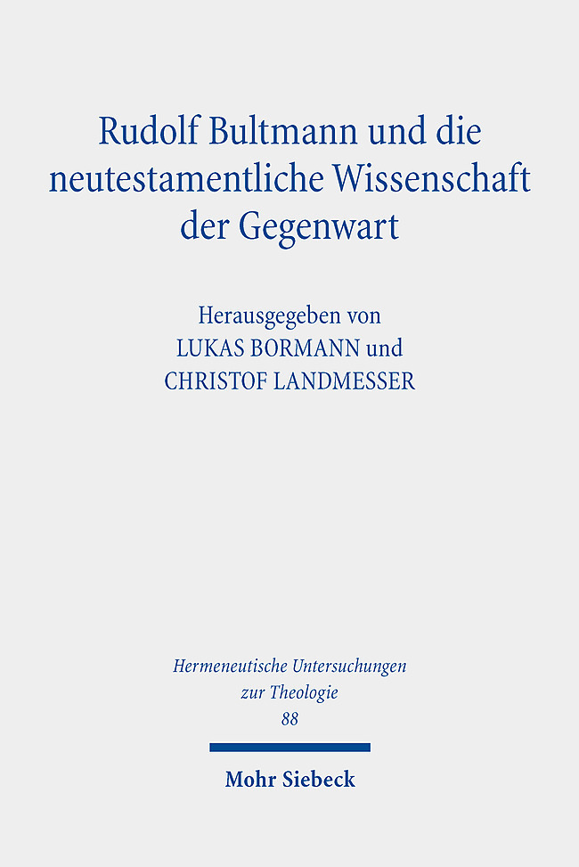Rudolf Bultmann und die neutestamentliche Wissenschaft der Gegenwart