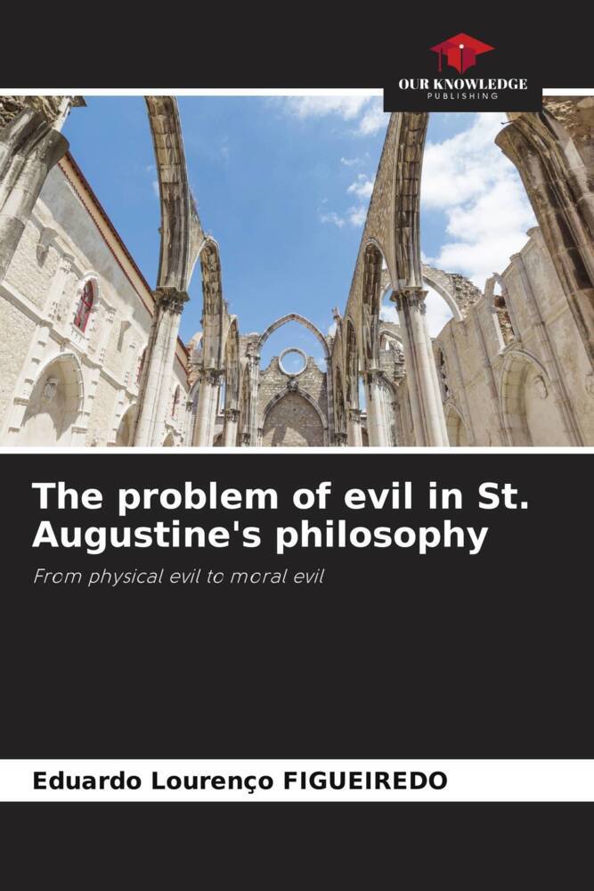 The problem of evil in St. Augustine's philosophy
